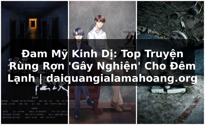 Đam Mỹ Kinh Dị: Top Truyện Rùng Rợn 'Gây Nghiện' Cho Đêm Lạnh | daiquangialamahoang.org