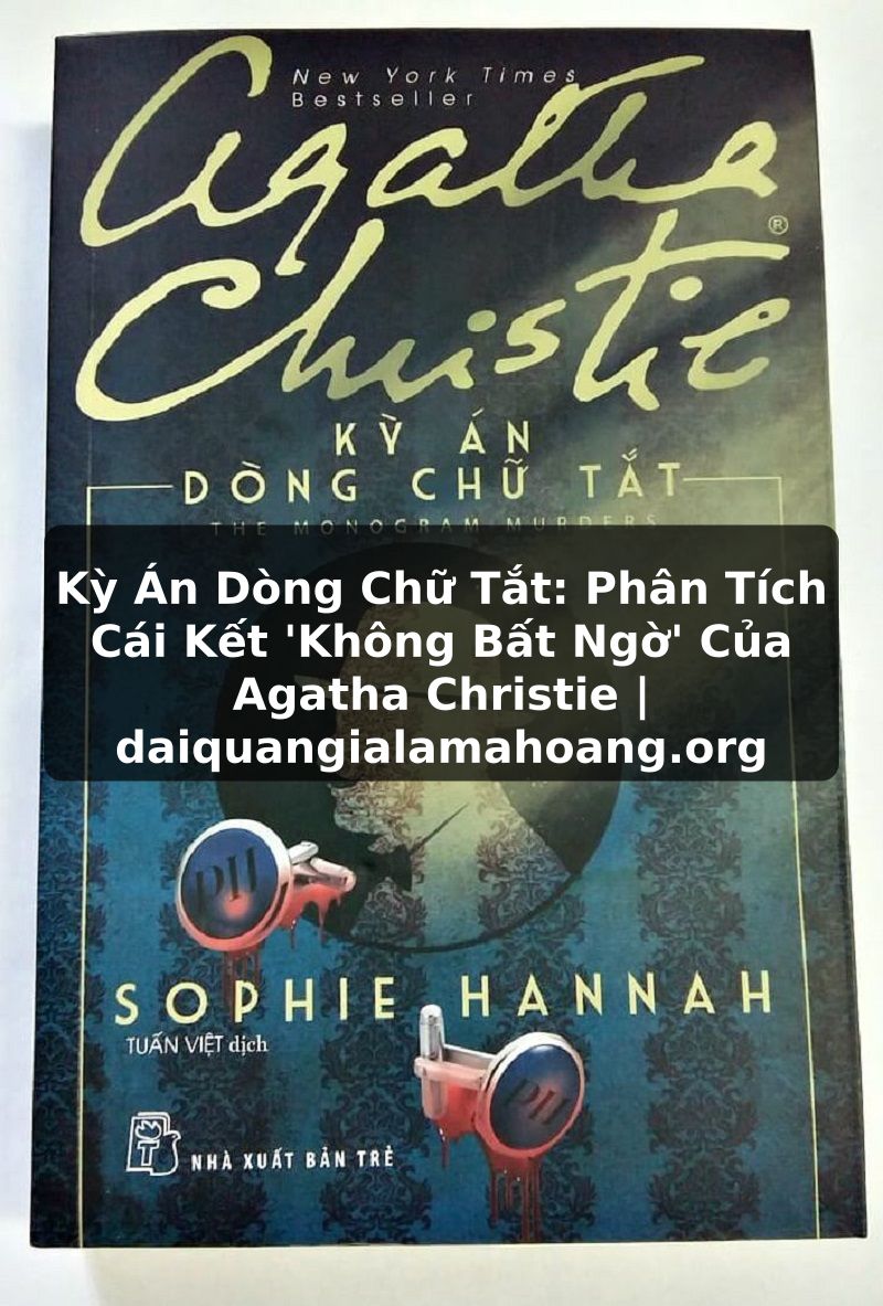Kỳ Án Dòng Chữ Tắt: Phân Tích Cái Kết 'Không Bất Ngờ' Của Agatha Christie | daiquangialamahoang.org