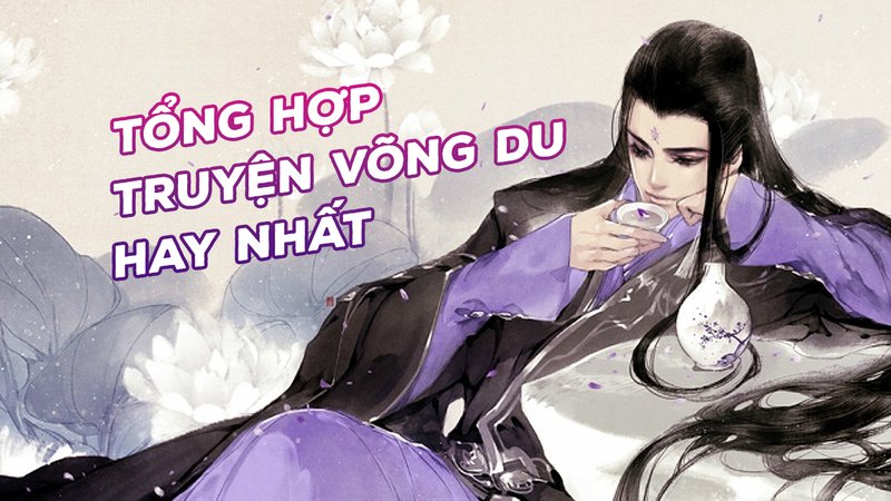 tong-hop-truyen-vong-du-hay-nhat-danh-cho-nguoi-moi-bat-dau-daiquangialamahoang-org-25-1