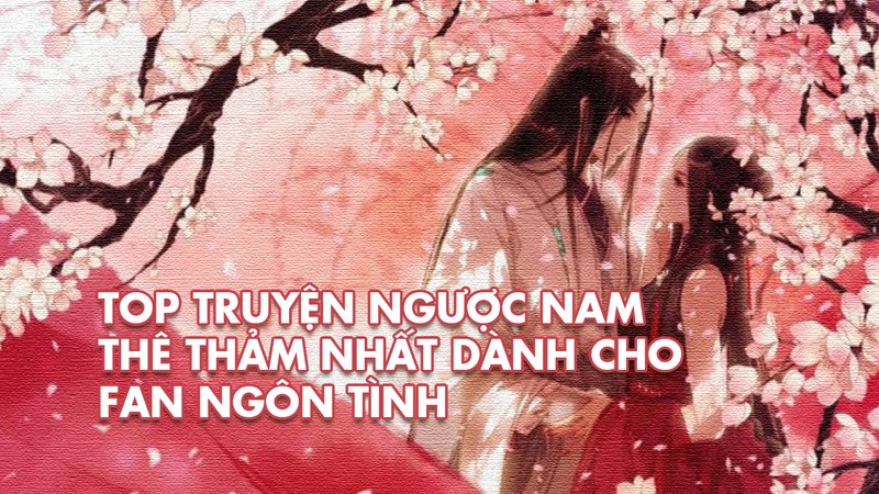 top-10-truyen-nguoc-nam-the-tham-nhat-con-dau-tot-cuc-dinh-cao-daiquangialamahoang-org-25-1