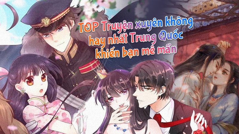 top-10-truyen-xuyen-khong-trung-quoc-dinh-cao-dam-chim-the-gioi-moi-daiquangialamahoang-org-25-1