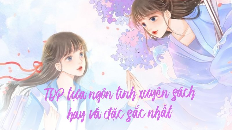 top-10-tua-ngon-tinh-xuyen-sach-dang-doc-kham-pha-the-gioi-van-chuong-daiquangialamahoang-org-25-1