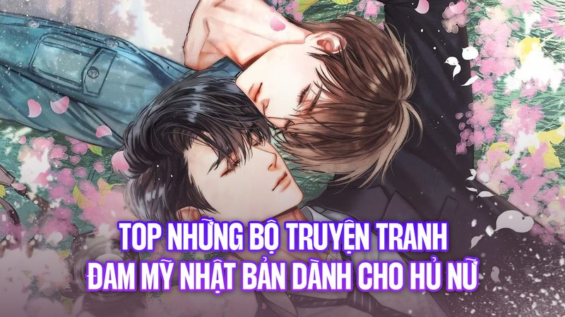 top-7-bo-truyen-tranh-dam-my-nhat-ban-danh-cho-hu-nu-dam-chim-trong-the-gioi-ngon-tinh-daiquangialamahoang-org-25-1