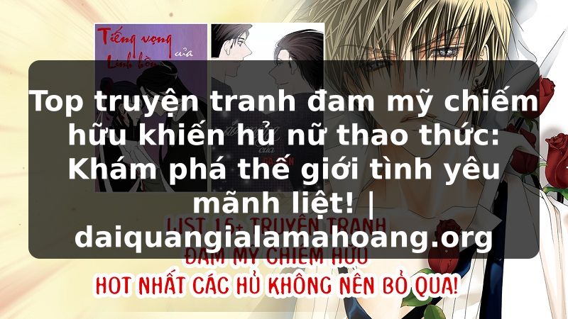 Top truyện tranh đam mỹ chiếm hữu khiến hủ nữ thao thức: Khám phá thế giới tình yêu mãnh liệt! | daiquangialamahoang.org