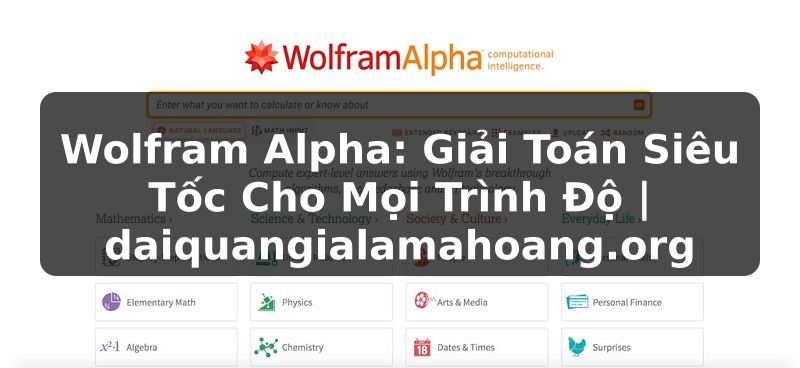 Wolfram Alpha: Giải Toán Siêu Tốc Cho Mọi Trình Độ | daiquangialamahoang.org